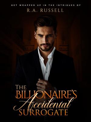 The Billionaire's Accidental Surrogate by R.A. Russell