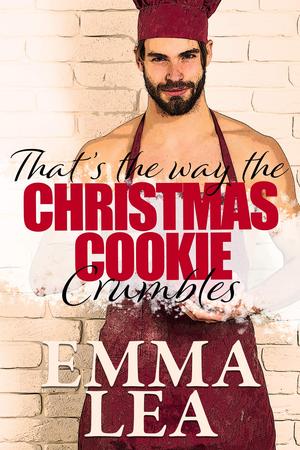 That's The Way The Christmas Cookie Crumbles by Emma Lea