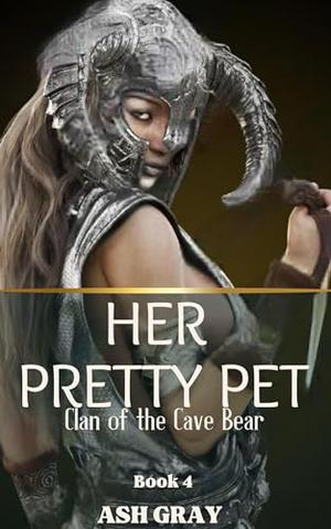 Her Pretty Pet by Ash Gray