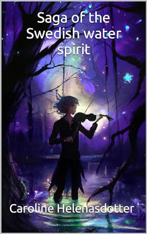 Saga of the Swedish water spirit by Caroline Helenasdotter