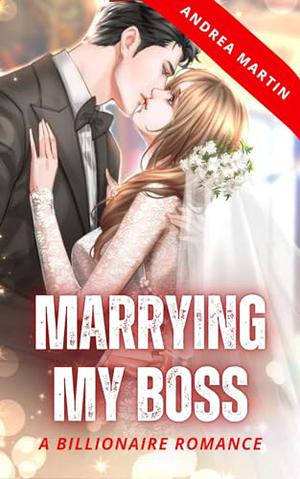 Marrying My Boss by Andrea Martin
