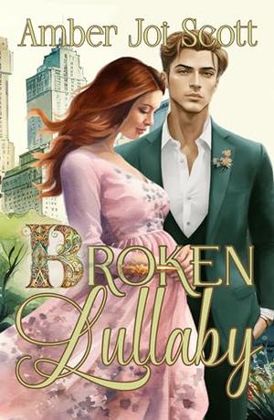 Broken Lullaby by Amber Joi Scott