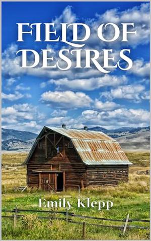 Field of Desires by Emily Klepp, Amanda Austin