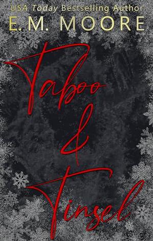 Taboo & Tinsel: A Forbidden Romance Holiday Novella by E. M. Moore