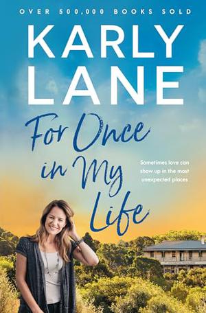 For Once In My Life by Karly Lane