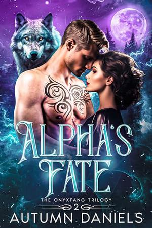 Alpha's Fate: An Enemies to Lovers Fated Mates Wolf Shifter Romance by Autumn Daniels