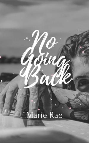 No Going Back by Marie Rae