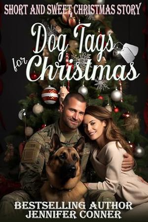 Dog Tags for Christmas - Short Sweet Military Romance by Jennifer Conner