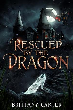 Rescued By The Dragon by Brittany Carter