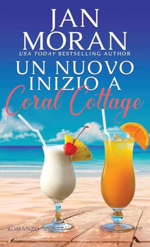 Un nuovo inizio a Coral Cottage by Jan Moran, Jessica Ravera