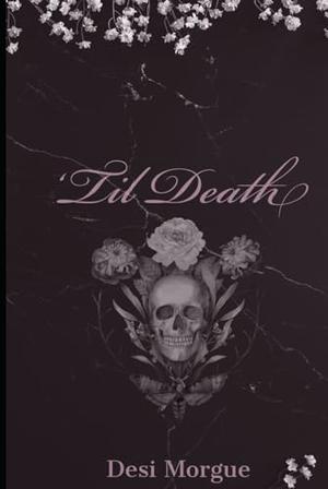 ‘Til Death by Desi Morgue