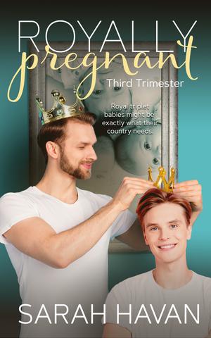 Third Trimester (Royally Pregnant #3)