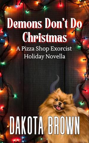 Demons Don't Do Christmas by Dakota Brown