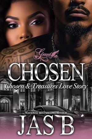 Chosen: Chosen & Treasures Love Story by Jas B.