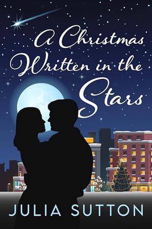 A Christmas Written In The Stars by Julia Sutton