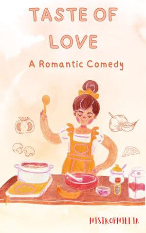Taste of Love : " A Romantic Comedy” by Histrophillia Editors