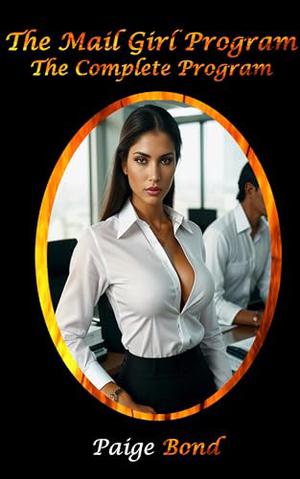 The Mail Girl Program: The Complete Program by Paige Bond