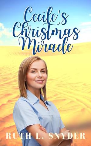 Cecile's Christmas Miracle by Ruth L. Snyder