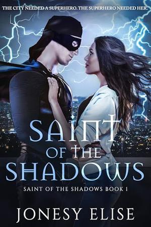 Saint of the Shadows by Jonesy Elise