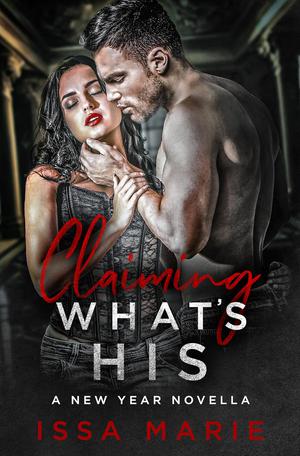 Claiming What's His by Issa Marie