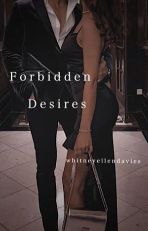 Forbidden Desires by whitneyellendavies