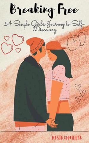 Breaking Free: A Single Girl's Journey to Self-Discovery (Novels #19)