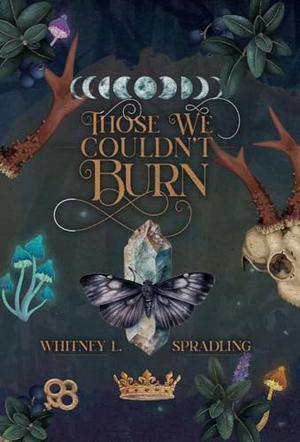 Those We Couldn't Burn by Whitney L. Spradling