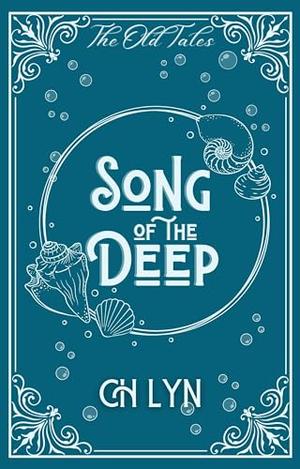 Song of the Deep by C.H. Lyn
