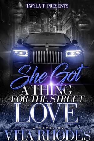 She Got A Thing For The Love: Standalone by Vita Rhodes