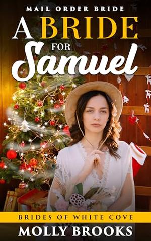 A Bride for Samuel: Brides of White Cove by Molly Brooks