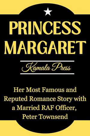 Princess Margaret : Her Most Famous and Reputed Romance Story with a