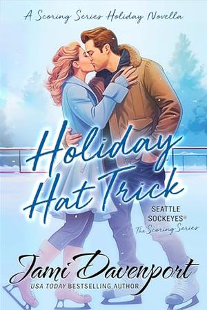 Holiday Hat Trick: A Scoring Series Holiday Novella by Jami Davenport