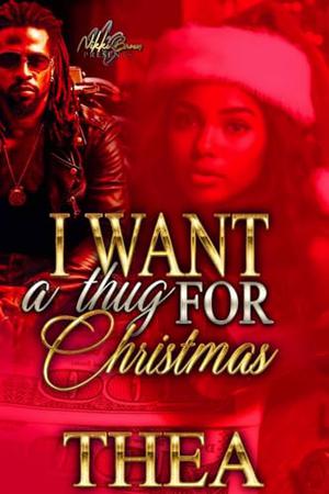 I Want a Thug For Christmas by Thea