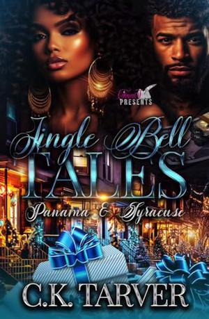 Jingle Bell Tales : Panama & Syracuse by C.K. Tarver