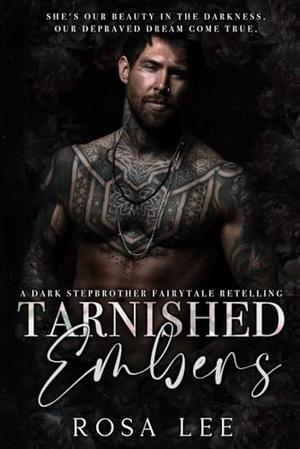 Tarnished Embers by Rosa Lee