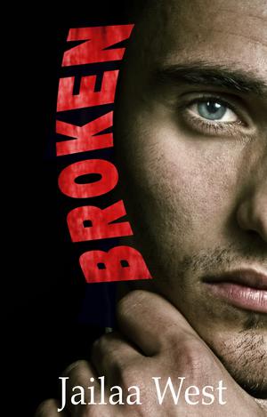 Broken by Jailaa West