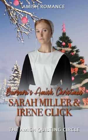 Barbara's Amish Christmas by Sarah Miller, Irene Glick