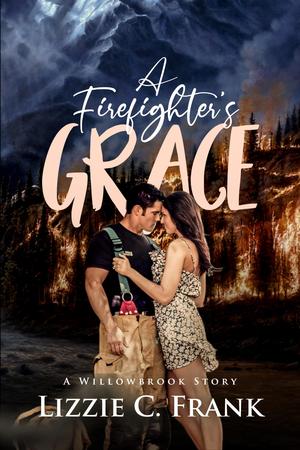 A Firefighter's Grace: Friends to Lovers Christian Romance by Lizzie C. Frank