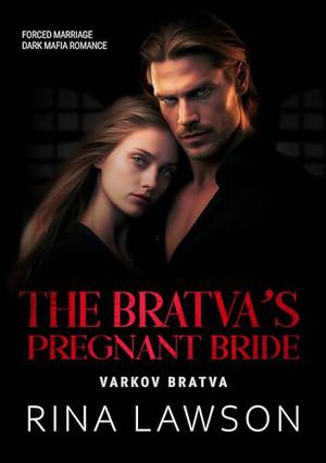 The Bratva's Pregnant Bride by Rina Lawson