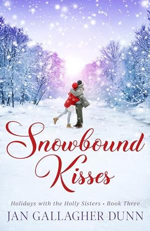 Snowbound Kisses (Holidays with the Holly Sisters #3)