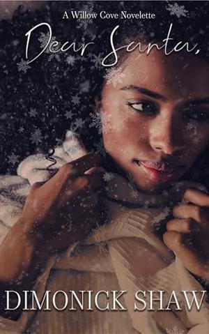Dear Santa,: A Willow Cove Novelette by Dimonick Shaw