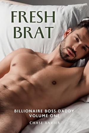 Fresh Brat by Chase Xavier