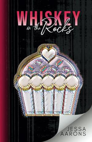 Whiskey on the Rocks: by Jessa Aarons, Rebecca Vazquez