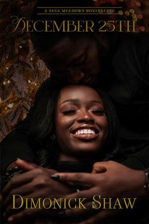 December 25th : A Sage Meadows Novelette by Dimonick Shaw