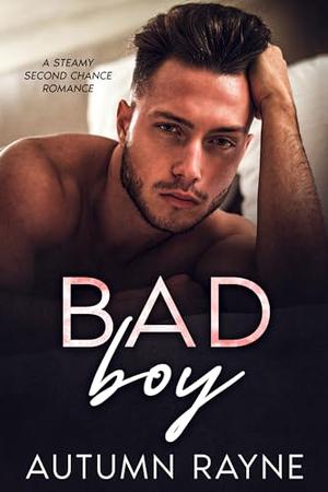 Bad Boy: A Small Town Romance by Autumn Rayne