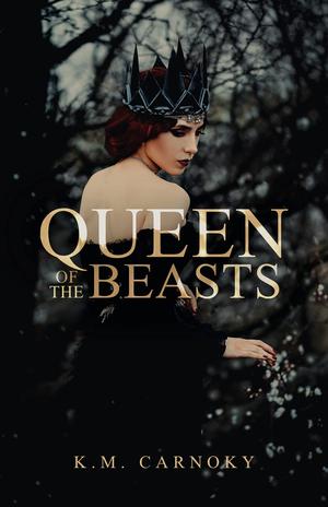 Queen of the Beasts: A Paranormal Romance by K.M. Carnoky