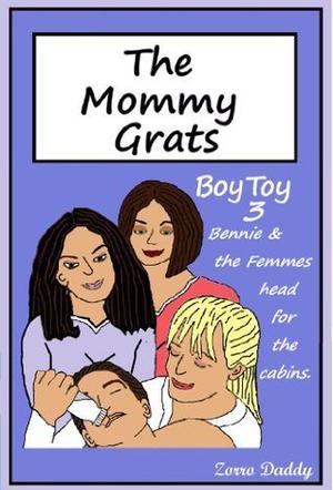 The Mommy Grats: Boy Toy 3 by Zorro Daddy