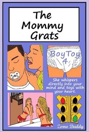 The Mommy Grats: Boy Toy 4 by Zorro Daddy