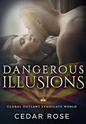 Dangerous Illusions: Global Outlaws Syndicate World by Cedar Rose, Quinn Ryder, JM Walker