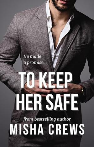 To Keep Her Safe: A Thrilling and Emotional Clean Romantic Suspense Novel by Misha Crews